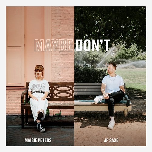 Maybe Don't Maisie Peters feat. JP Saxe