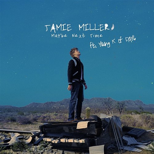 Maybe Next Time Jamie Miller feat. Young K