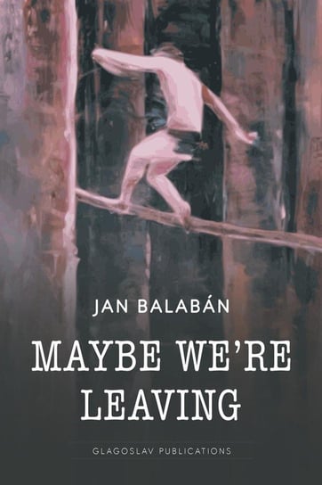 Maybe We're Leaving Balaban Jan