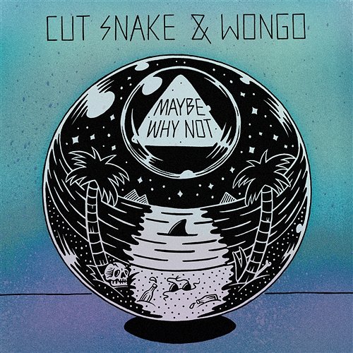 Maybe Why Not Cut Snake & Wongo
