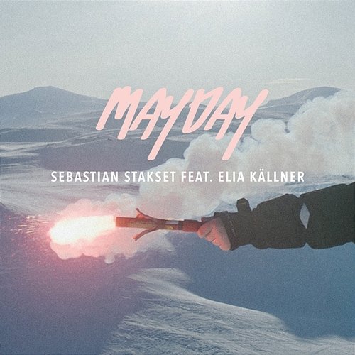 Mayday Sebastian Stakset feat. Elia Källner