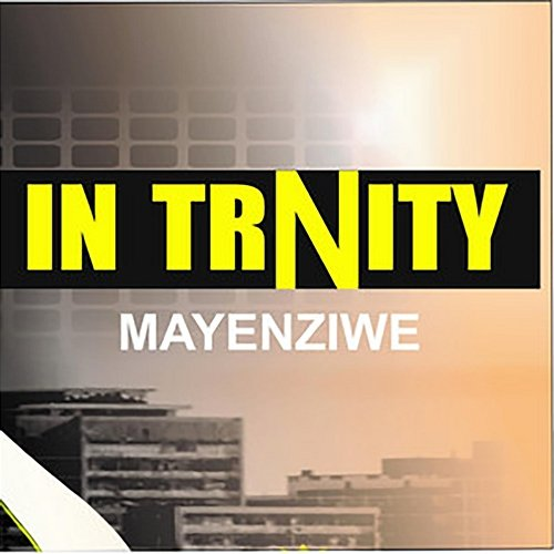 Mayenziwe In Trinity
