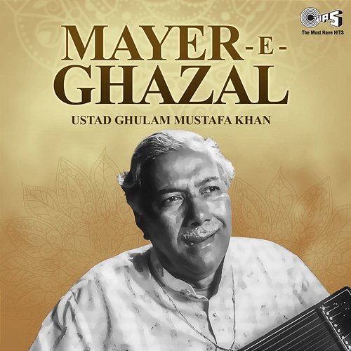 Mayer - E - Ghazal Ustad Gulam Mustafa Khan