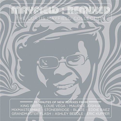 Mayfield: Remixed - The Curtis Mayfield Collection Curtis Mayfield