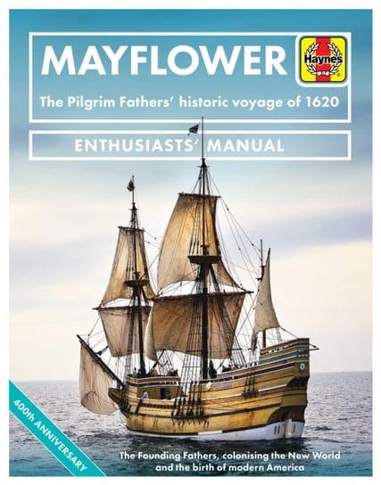 Mayflower: The Pilgrim Fathers historic voyage of 1620 Jonathan Falconer