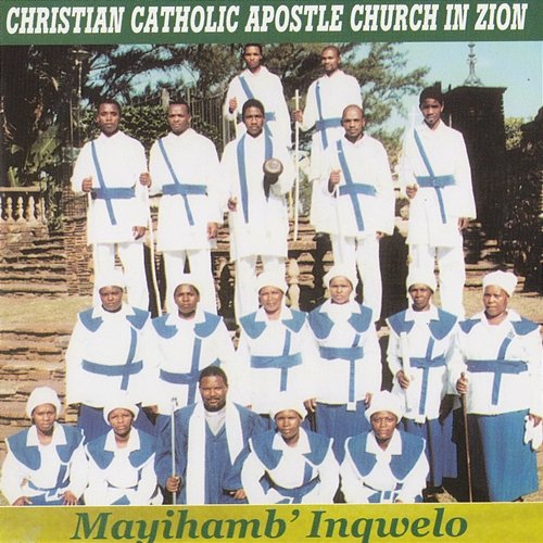 Mayihambi' Inqwelo Christian Catholic Apostle Church In Zion