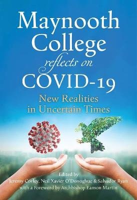 Maynooth College reflects on COVID 19: New Realities in Uncertain Times Messenger Publications