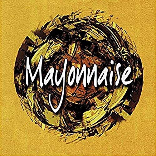 Mayonnaise - (15th Anniversary Remaster) Mayonnaise