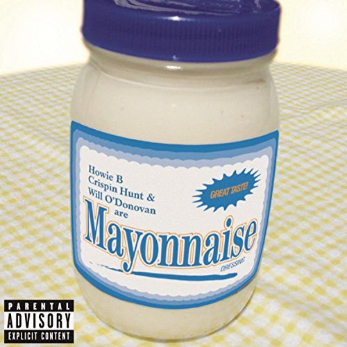 Mayonnaise Howie B