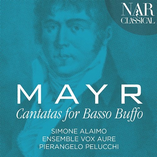 Mayr: Cantatas for Basso Buffo Simone Alaimo, Pierangelo Pelucchi, Ensemble Vox Aurae