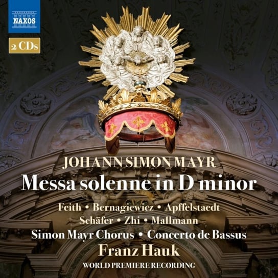 Mayr: Messa solenne in D minor Bernagiewicz Bogna, Feith Anna, Zhi Fang, Simon Mayr Chorus, Concerto de Bassus
