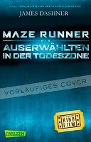 Maze Runner: Die Auserwählten - In der Todeszone (Filmausgabe) Dashner James