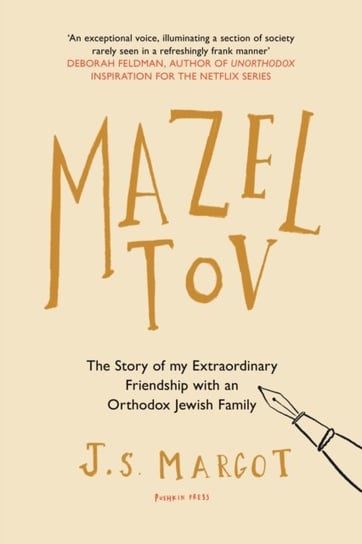 Mazel Tov: The Story of My Extraordinary Friendship with an Orthodox Jewish Family J.S Margot