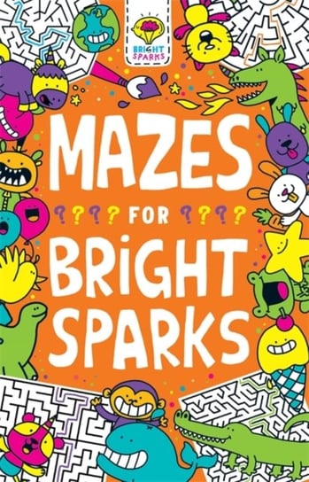 Mazes for Bright Sparks. Ages 7 to 9 Gareth Moore