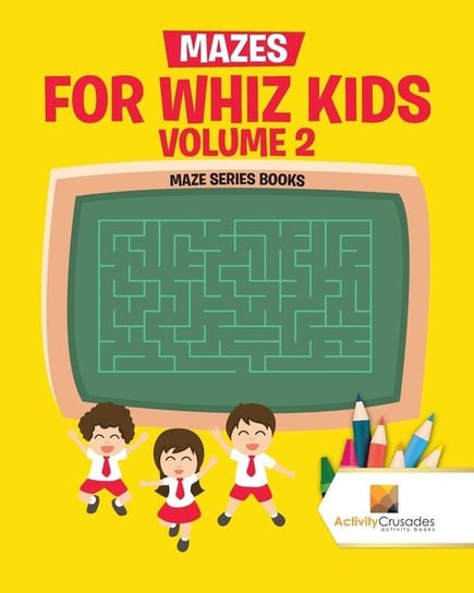 Mazes for Whiz Kids Volume 2 Activity Crusades
