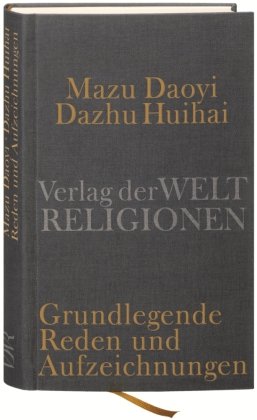 Mazu Daoyi und Dazhu Huihai Verlag Weltreligionen