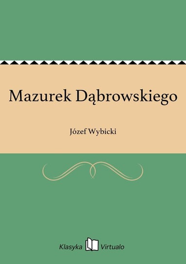 Mazurek Dąbrowskiego Wybicki Józef
