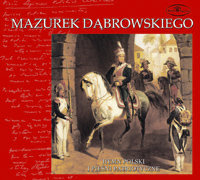 Mazurek Dąbrowskiego Hymn Polski i Pieśni Patriotyczne Various Artists