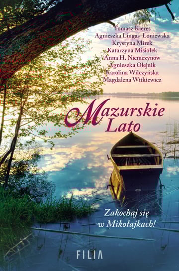 Mazurskie Lato Kieres Tomasz, Lingas-Łoniewska Agnieszka, Mirek Krystyna, Misiołek Katarzyna, Niemczynow Anna H., Olejnik Agnieszka, Wilczyńska Karolina, Witkiewicz Magdalena