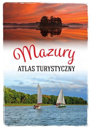 Mazury. Atlas turystyczny Malinowska Magdalena