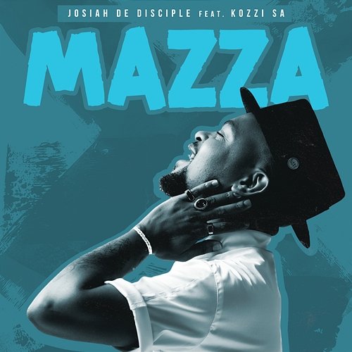 Mazza Josiah De Disciple feat. Kozzi SA