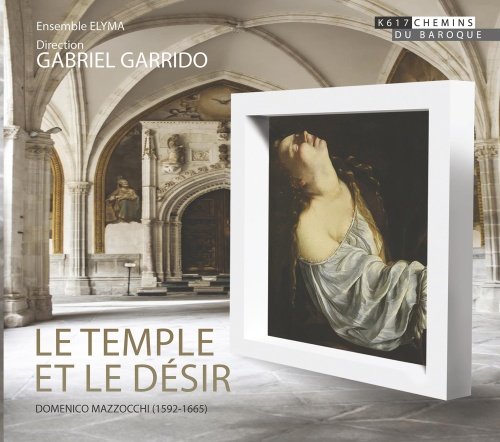 Mazzocchi: Le Temple Et Le Desir Ensemble Elyma, Garrido Gabriel