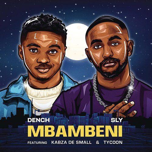 Mbambeni SLY feat. Kabza De Small, Dench, Tycoon