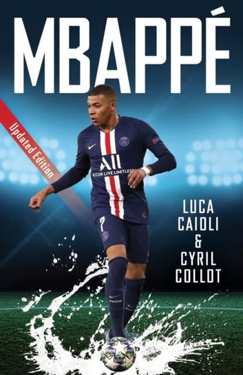 Mbappe: 2021 Updated Edition Luca Caioli