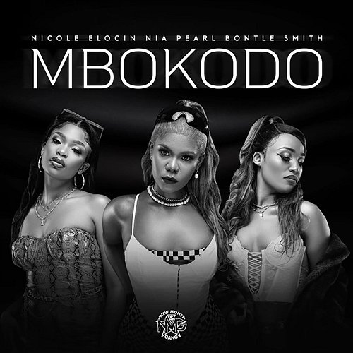MBOKODO Nicole Elocin, Nia Pearl, Bontle Smith feat. Da Muziqal Chef, Visca