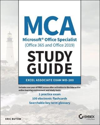 MCA Microsoft Office Specialist (Office 365 and Office 2019) Study Guide: Excel Associate Exam MO-200 Butow Eric