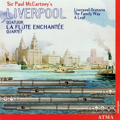Mccartney: Liverpool Oratorio Suite / The Family Way / A Leaf / Distractions Quatuor La Flûte Enchantée