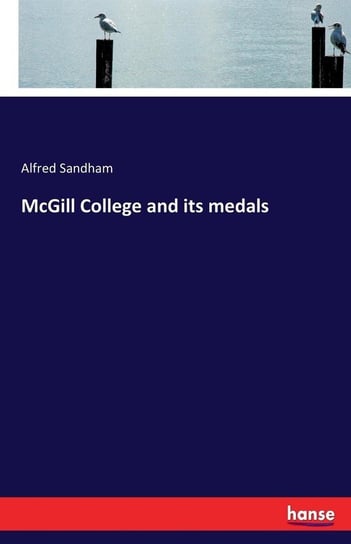 McGill College and its medals Sandham Alfred