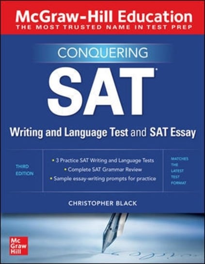 McGraw-Hill Education Conquering the SAT Writing and Language Test and SAT Essay, Third Edition Christopher Black