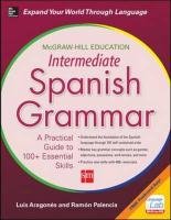 McGraw-Hill Education Intermediate Spanish Grammar Aragones Luis, Palencia Ramon
