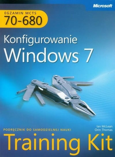 MCTS Egzamin 70-680: Konfigurowanie Windows 7 Training Kit + CD Thomas Orin, McLean Ian