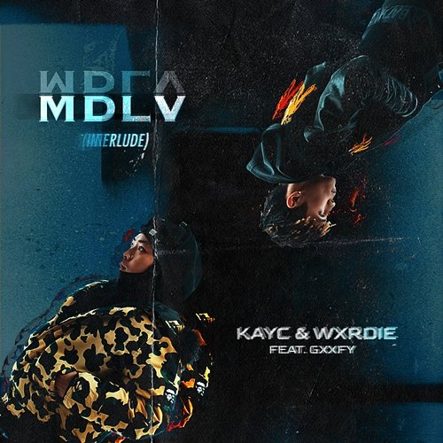 MDLV (Interlude) KayC & Wxrdie feat. Gxxfy