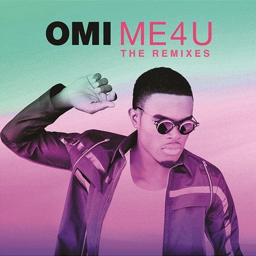 Me 4 U: The Remixes Omi