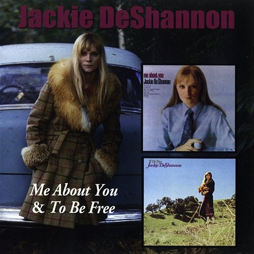 Me About You / To Be Free Jackie DeShannon