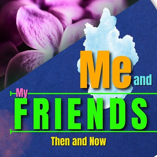 Me And My Friends | Then and Now Maha Nepal SHELISOUND