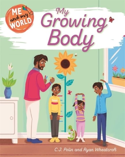 Me and My World: My Growing Body C.J. Polin