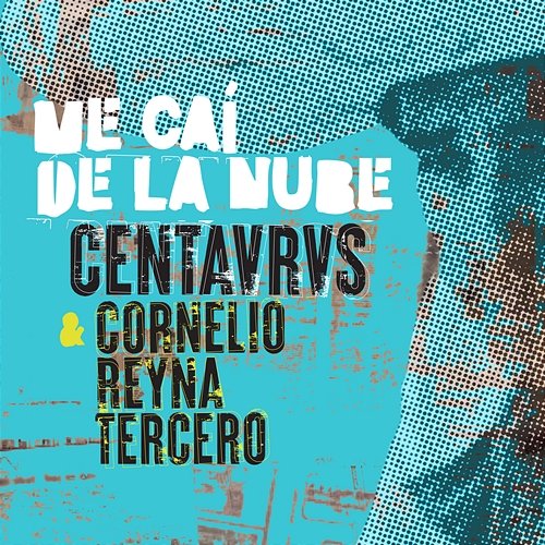 Me Caí De La Nube Centavrvs & Cornelio Reyna Tercero