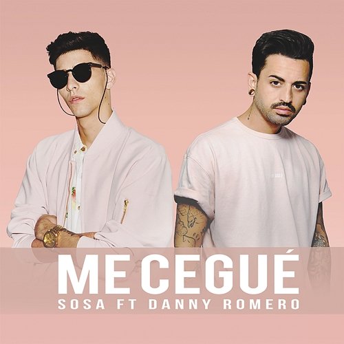 Me Cegué Sosa feat. Danny Romero