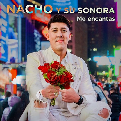 Me encantas Nacho y su Sonora