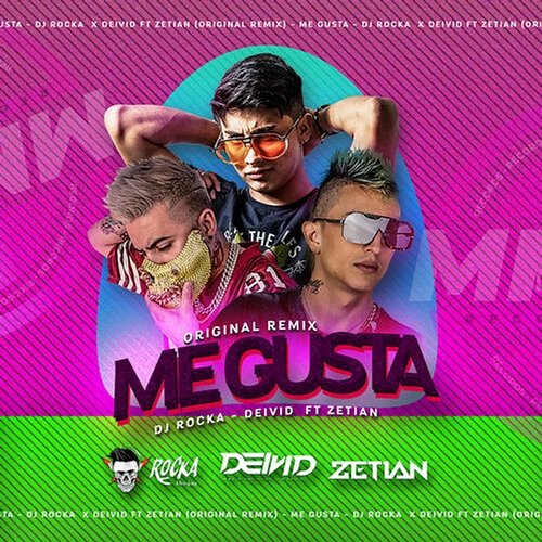 Me Gusta Dj Rocka, Dj Zetian, Deivid
