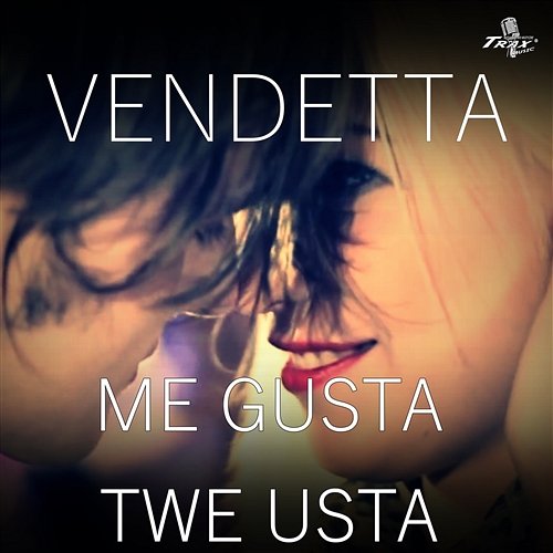 Me Gusta Twe Usta Vendetta