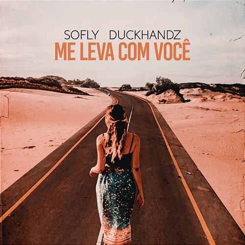 Me Leva Com Você SoFly, Duckhandz