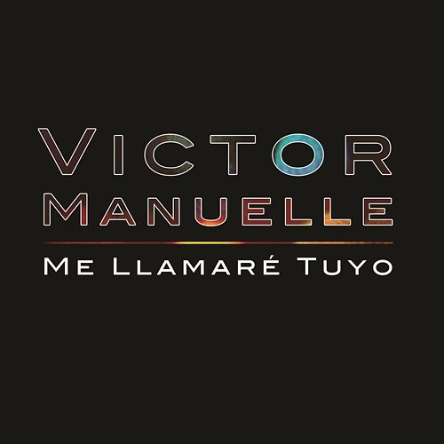 Me Llamaré Tuyo Víctor Manuelle