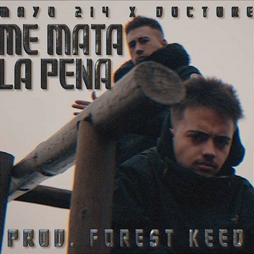 Me Mata La Pena Mayo 214, Doctore & Forest Keed