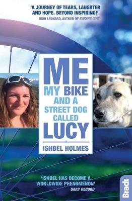 Me, My Bike and a Street Dog Called Lucy Holmes Ishbel