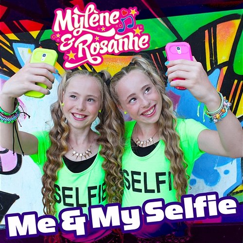 Me & My Selfie Mylène & Rosanne